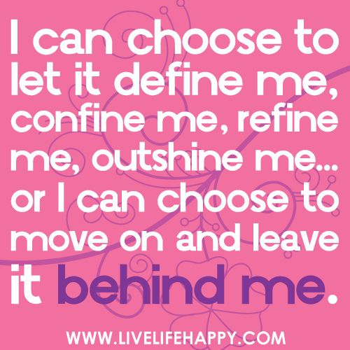 “I can choose to let it define me, confine me, refine me, outshine me&#823