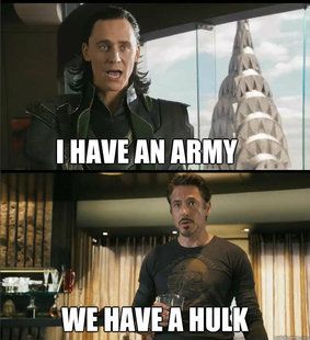 #Avengers #meme #funny #ironman #loki #hulk >>Loki: I have an Army Ironman