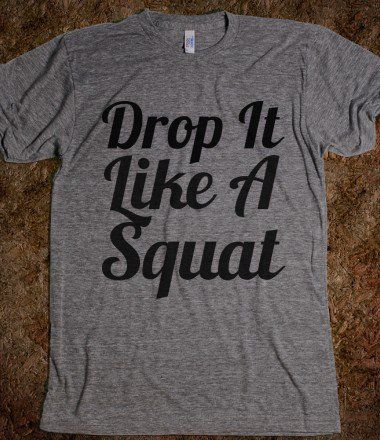 Drop it like a squat