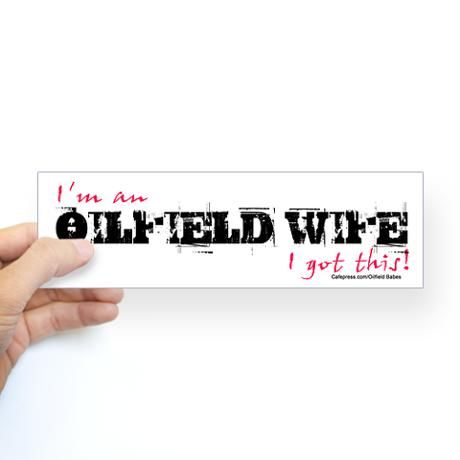 I'm an oilfield wife, I got this!