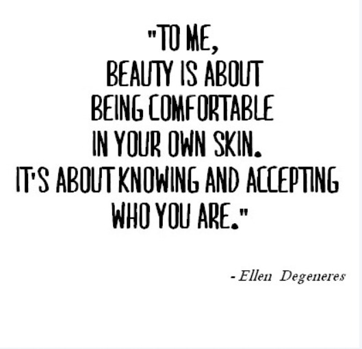LOVE this quote….  by Ellen Degenerous