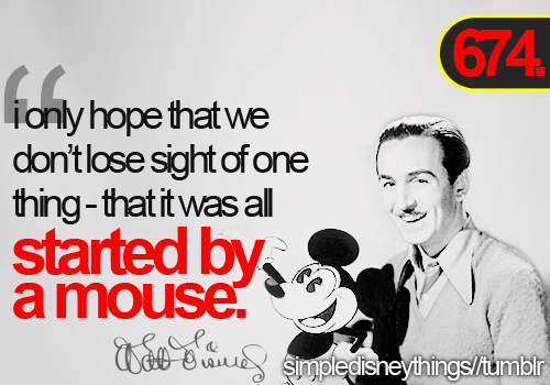 Love Walt Disney quotes.