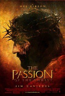 The Passion of the Christ – About the Crucifixion of Jesus Christ
