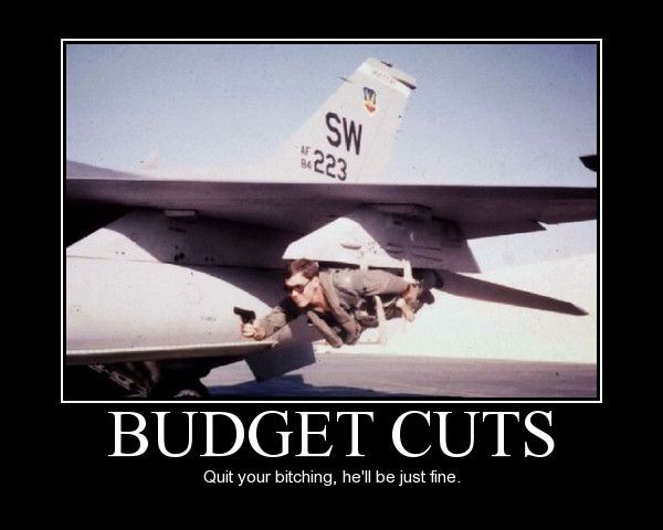 military-humor-funny-joke-air-force-aircraft-budget-cuts-quit-your-bitching-he-l