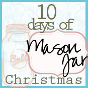 10 Days of Mason Jar Christmas – Amy Bayliss
