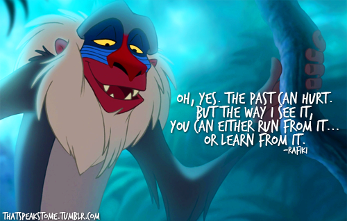 Best advice from The Lion King :)
