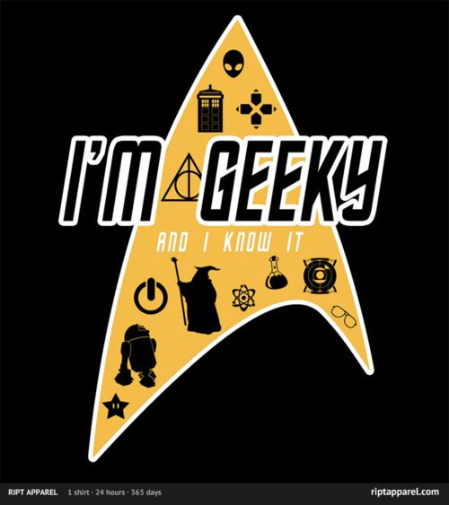 I'm geeky and I know it…
