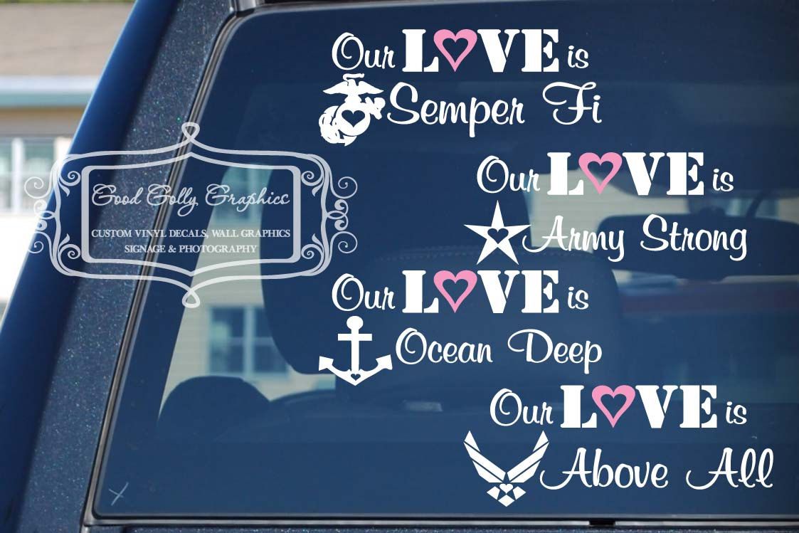 Military decal: Our love is…Army, Navy, Marines, Air Force, Coast Guard and Na