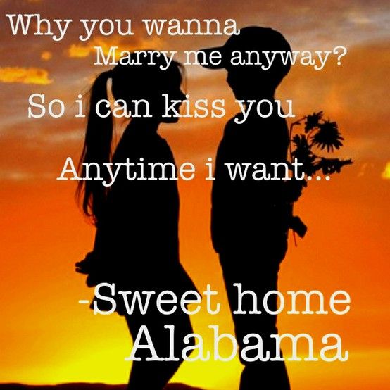 Sweet Home Alabama. love this quote!