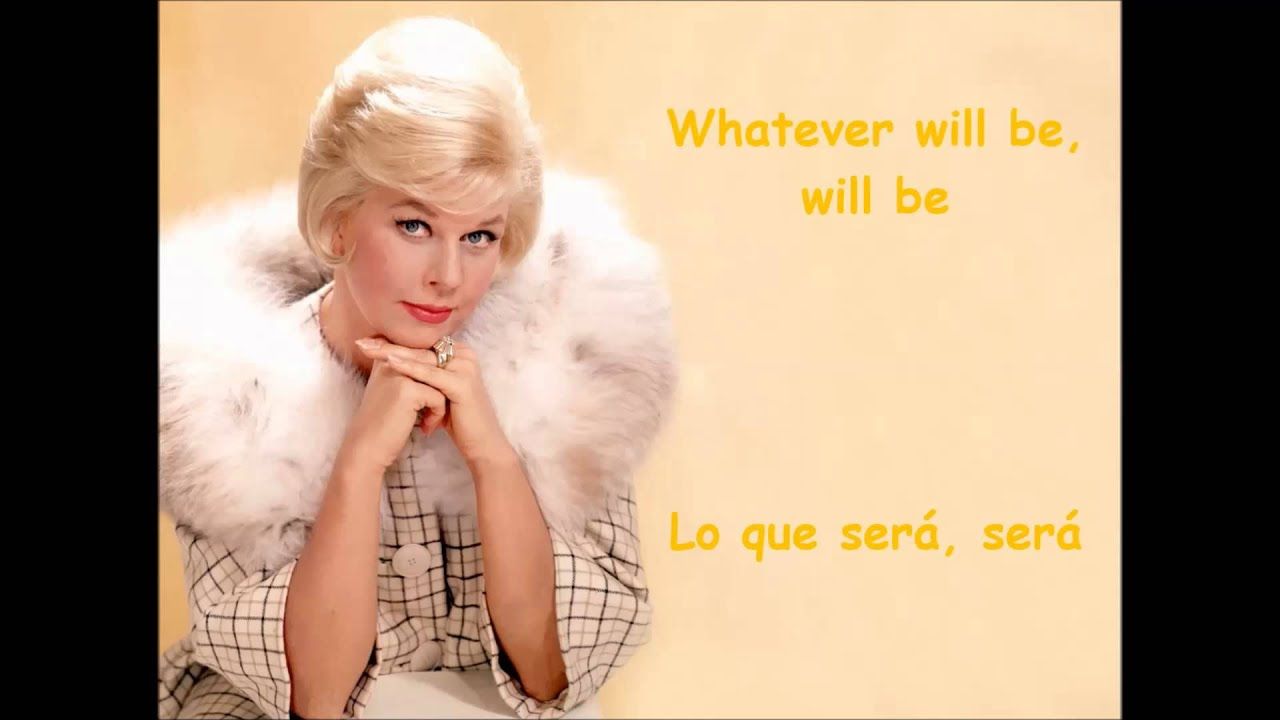 Doris Day - Que Sera, Sera (Whatever Will Be Will Be) Subtitulado ... -   Whatever will be, will be.