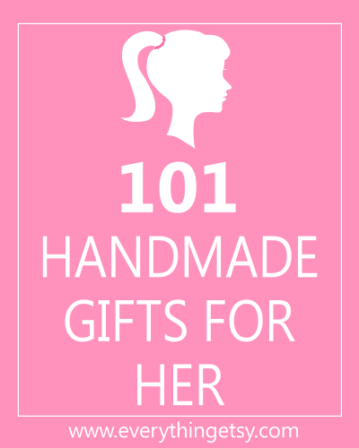 101 Handmade Gifts for Her {DIY}…get ready for the holidays!  Perfect for teac