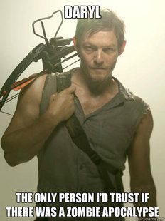 Daryl Dixon. For fucking real.