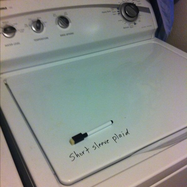 Dry erase marker on the washer for clothes that are inside that shouldn't be