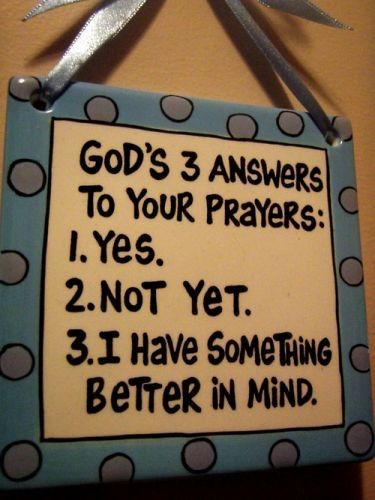 God’s answers to your prayers