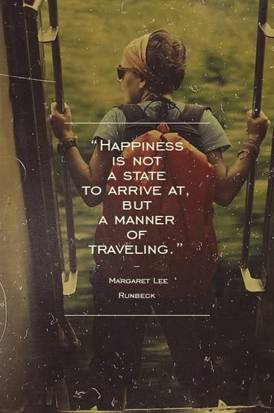 Happiness is a manner of traveling