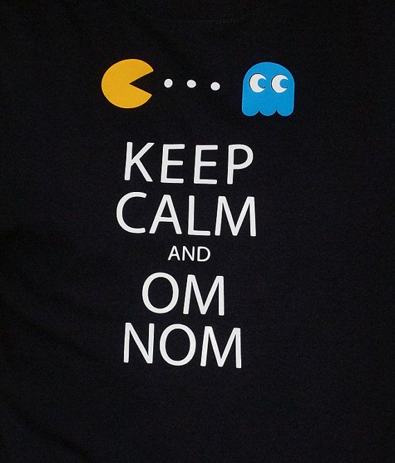 Keep Calm and Om Nom!