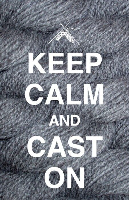 Keep calm & cast on.
