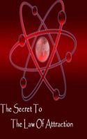 The Secret to the Law of Attraction, an ebook by Michael Kiff at Smashwords
