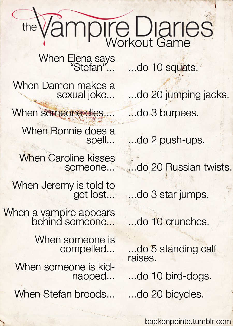 Vampire Diaries workout – lol! Maybe I'll actually work out tomorrow!