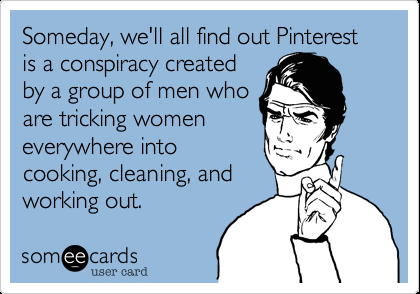 hahaha, puts a new perspective on Pinterest!