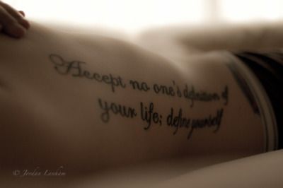 “Accept no one’s definition of your life; define yourself”