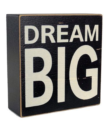 Dream Big! Take a look at this 'Dream Big' Sign by A Way With Words: Hom