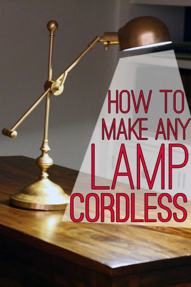 Lamp Hack: How to make any lamp cordless