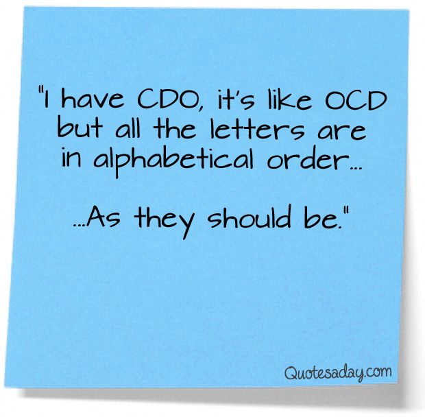 OCD…alphabetically