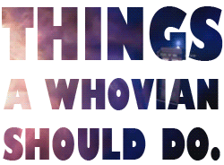 Things a Whovian should do