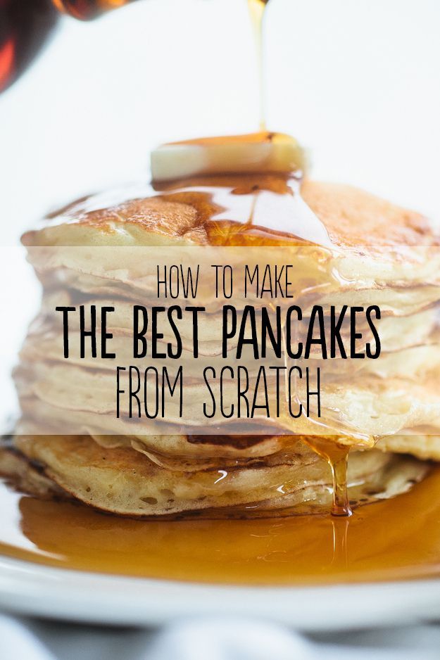 How To Make The Best Pancakes From Scratch