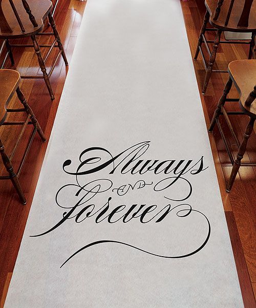 "Always & Forever" Wedding Aisle Runner -Very elegant. I love this
