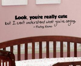 Finding Nemo quote in a baby's room. hahaha this is the best