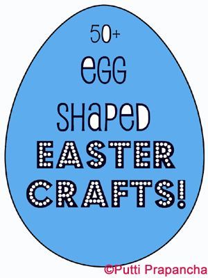 Over 50 Egg shaped kids craft ideas for Easter ~ oh yea more stuff to keep the k