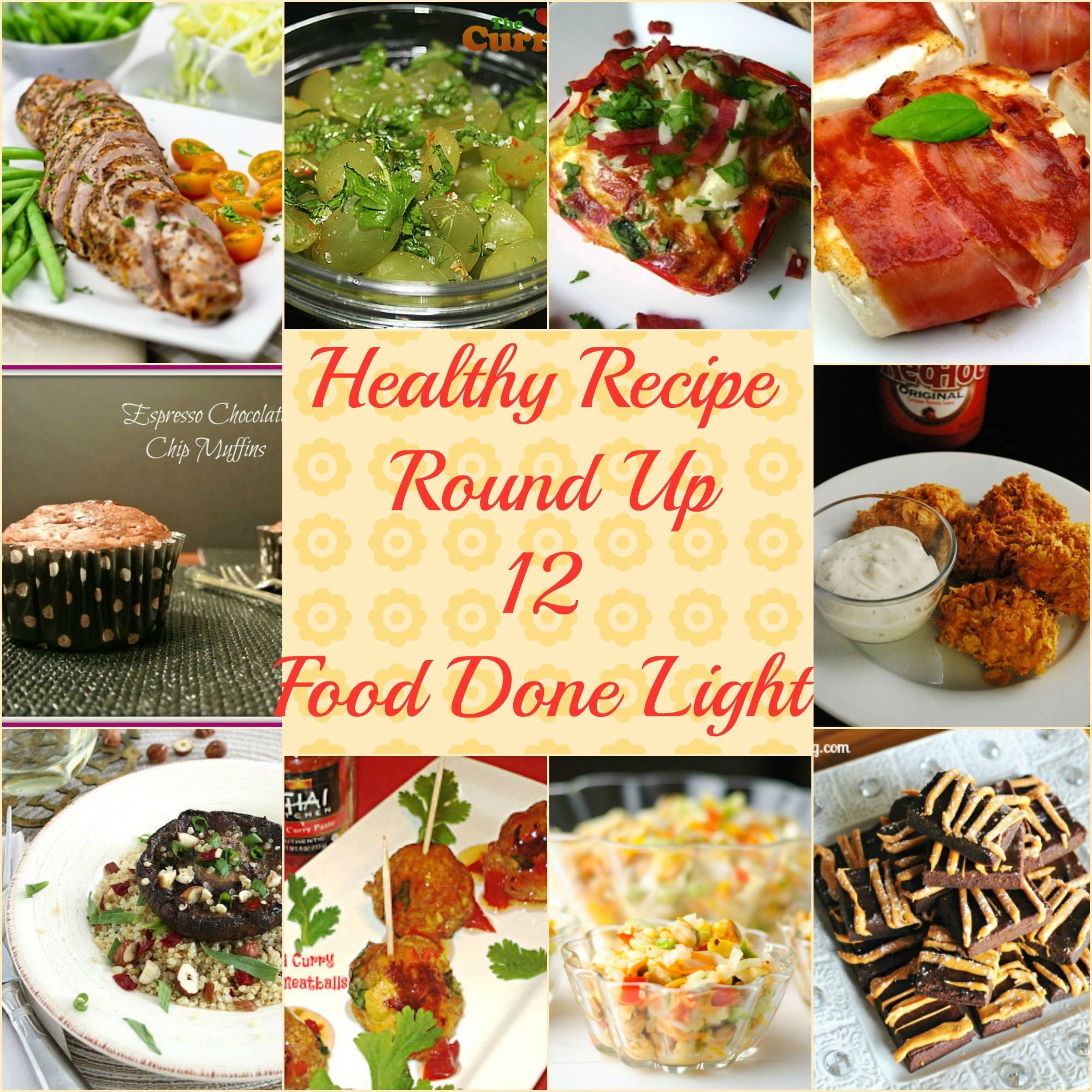 Healthy Recipe Round Up 12 Food Done Light #healthyrecipes