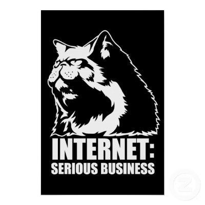 Internet: Serious Business ( #lolcat funny tshirt) #Posters