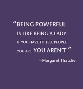 -Margaret Thatcher