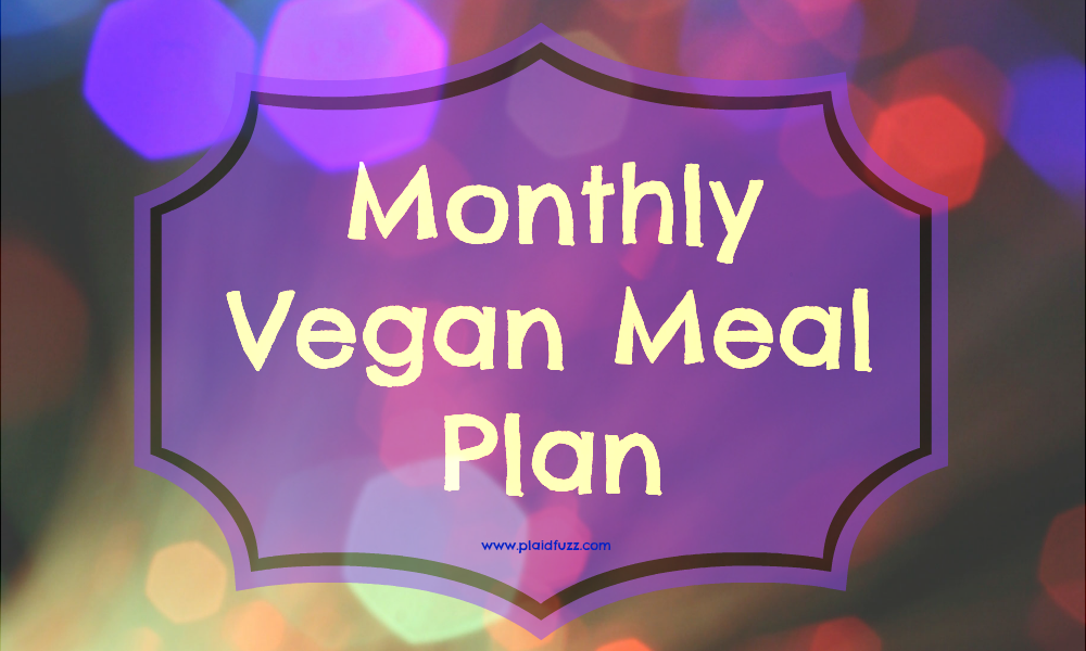 Month long vegan meal plan including recipes! A menu is the easiest way to eat v