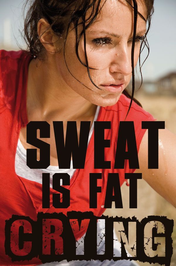 Sweat more!