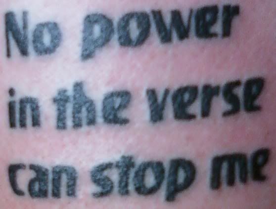 "No power in the verse can stop me" Firefly / Serenity tattoo….like th