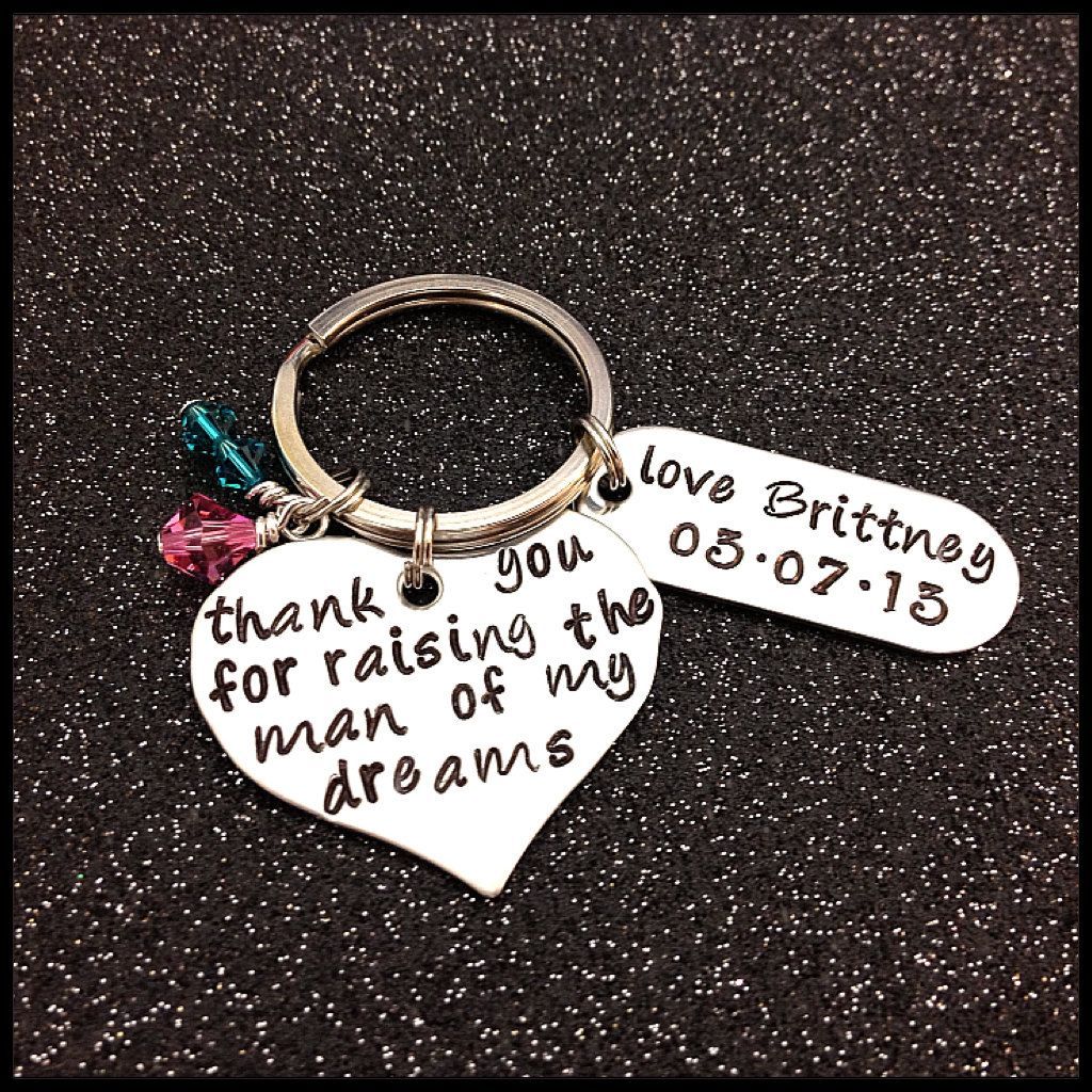 Hand Stamped KeyChain thank you for raising the man of my dreams Wedding Gift Mo