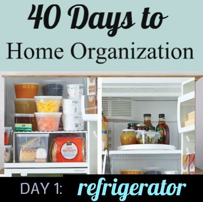 40 Days to Home Organization  ORGANIZE YOUR REFRIGERATOR  :: Looking forward to