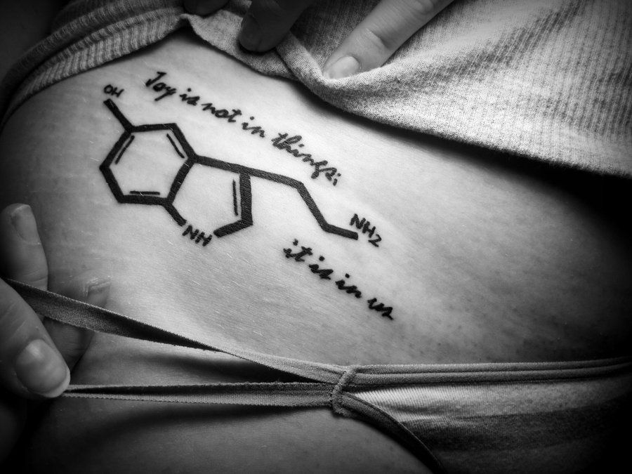 very original; serotonin molecule – "Joy is not in things; it is in us."