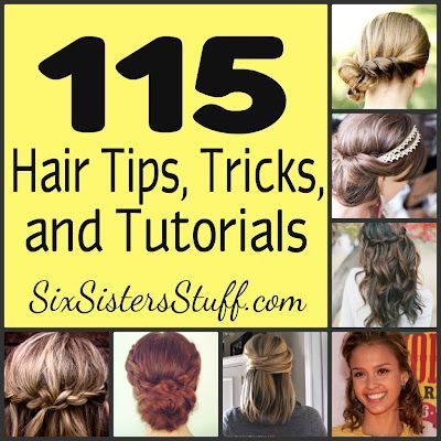 115 Hair Tips, Tricks, and Tutorials