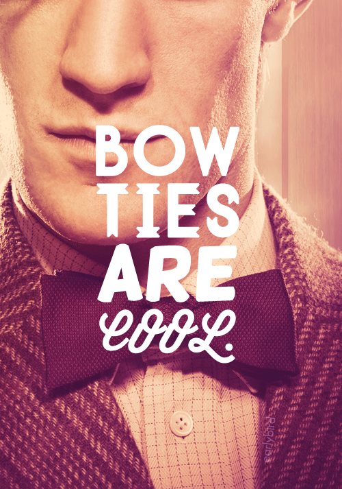 Bow ties are cool.