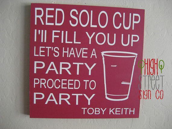 Country Music Lyric Sign -Red Solo Cup via Etsy