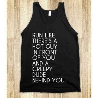 I want this, with this adjustment: Run like theres Stephen Schelander in front o