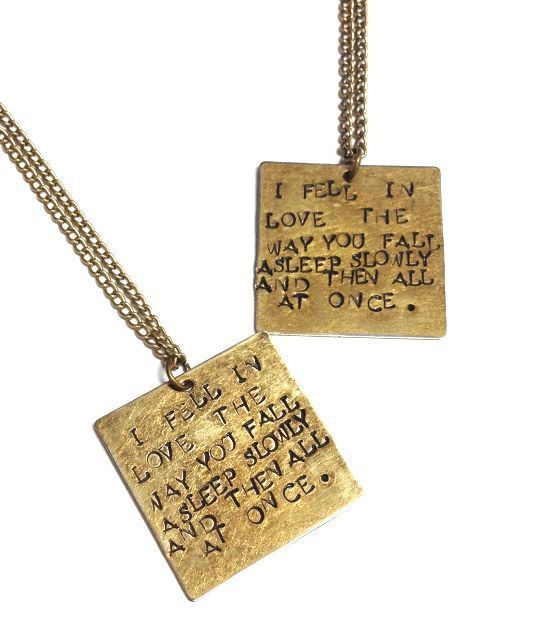 The Fault in Our Stars quote necklace. I fell in love the way you fall asleep sl