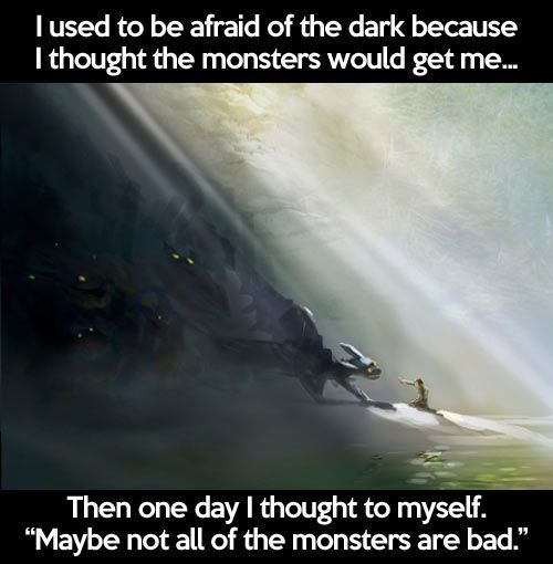 I used to be afraid of the dark…