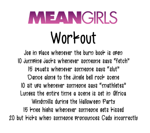 Mean Girls movie workout. – Fun for a girls night!