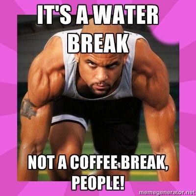 Shaun T – ITS A WATER BREAK NOT A COFFEE BREAK, PEOPLE!